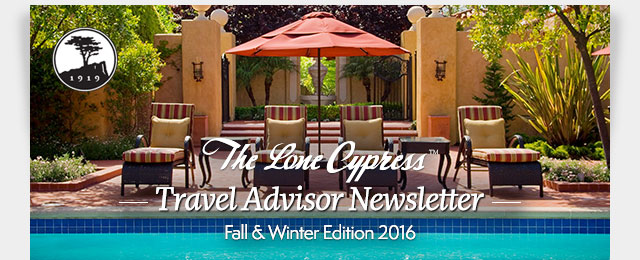 The Lone Cypress Travel Advisor Newsletter - Fall & Winter Edition 2016