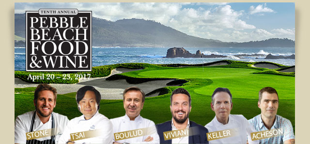 10th Annual Pebble Beach Food & Wine - April 20-23, 2017